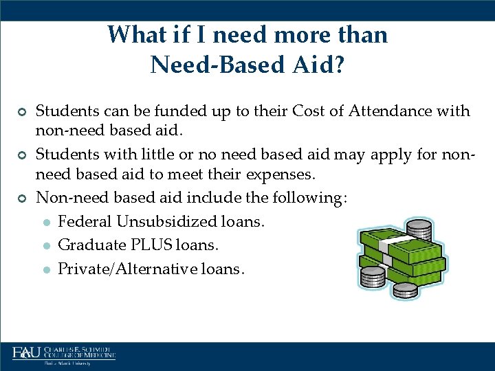 What if I need more than Need-Based Aid? ¢ ¢ ¢ Students can be