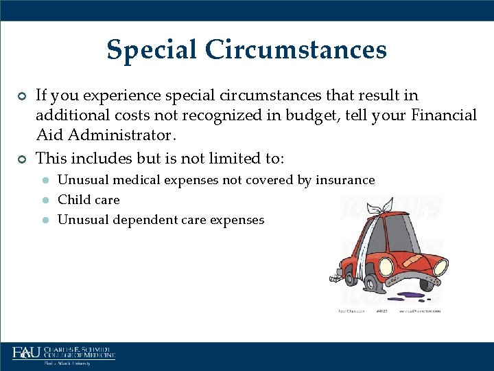 Special Circumstances ¢ ¢ If you experience special circumstances that result in additional costs