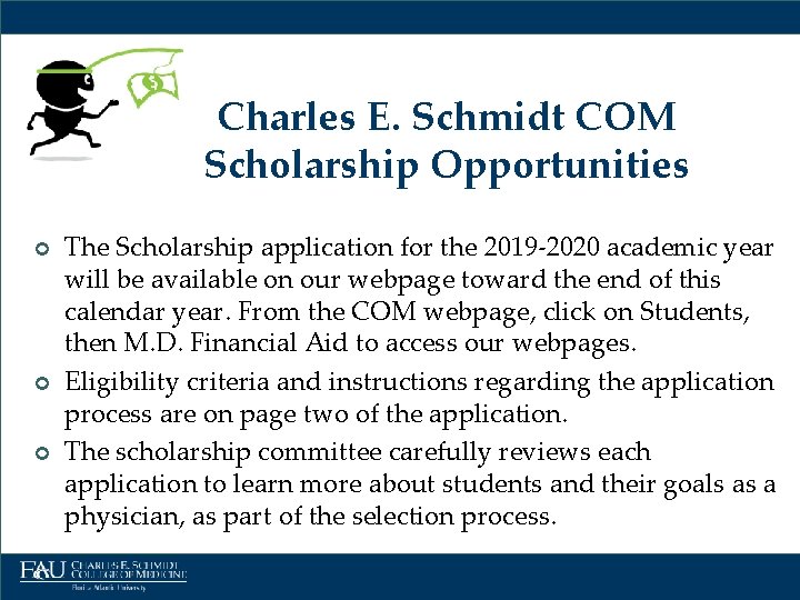 Charles E. Schmidt COM Scholarship Opportunities ¢ ¢ ¢ The Scholarship application for the