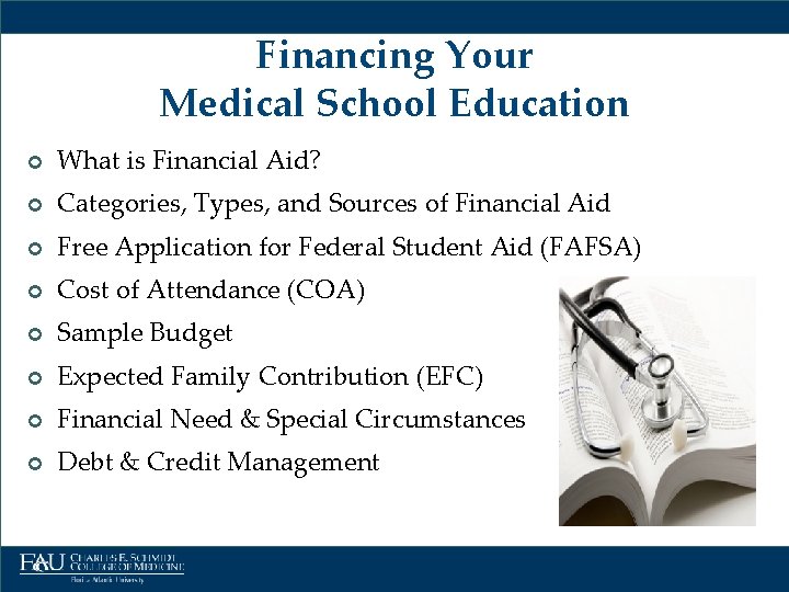 Financing Your Medical School Education ¢ What is Financial Aid? ¢ Categories, Types, and