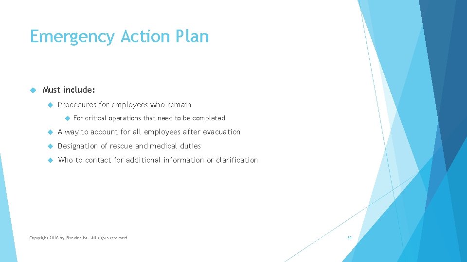 Emergency Action Plan Must include: Procedures for employees who remain For critical operations that