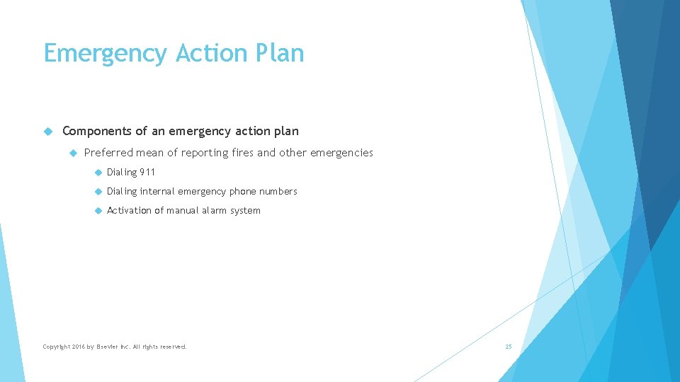 Emergency Action Plan Components of an emergency action plan Preferred mean of reporting fires
