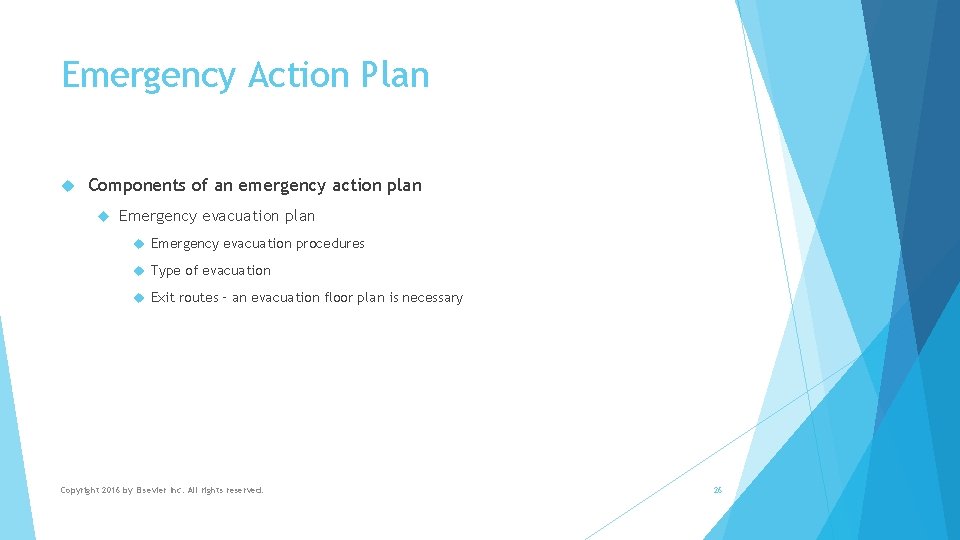 Emergency Action Plan Components of an emergency action plan Emergency evacuation procedures Type of