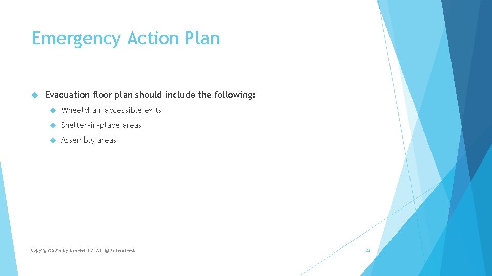 Emergency Action Plan Evacuation floor plan should include the following: Wheelchair accessible exits Shelter-in-place