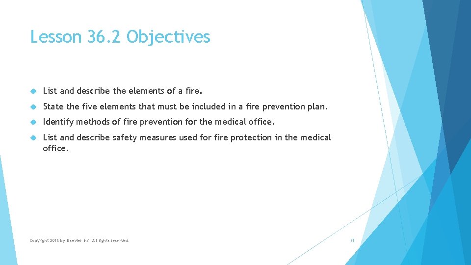 Lesson 36. 2 Objectives List and describe the elements of a fire. State the