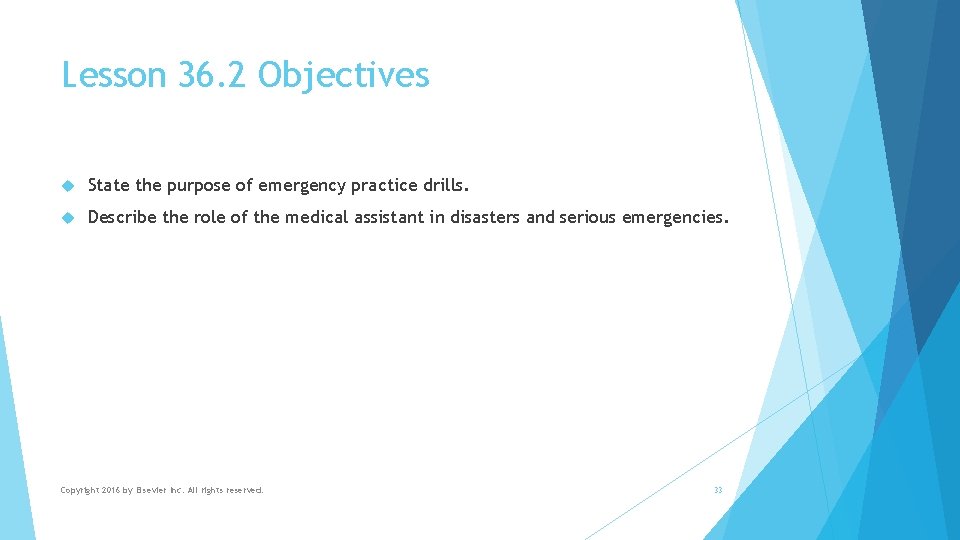 Lesson 36. 2 Objectives State the purpose of emergency practice drills. Describe the role