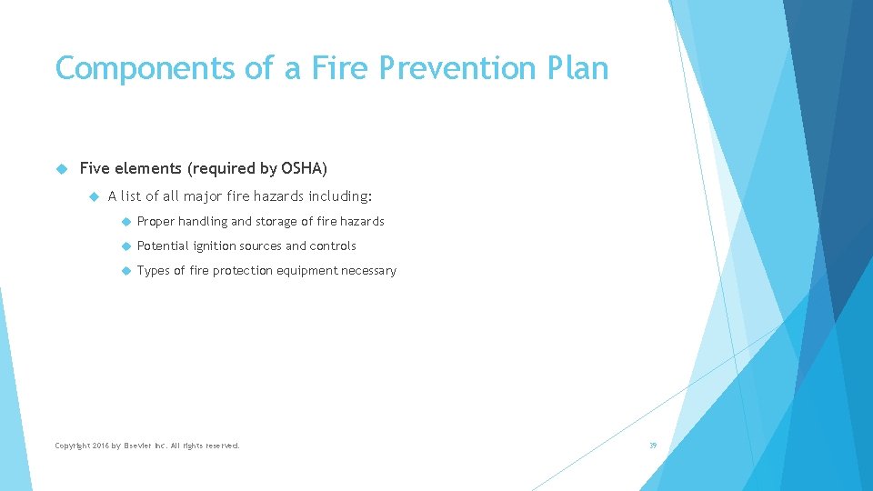 Components of a Fire Prevention Plan Five elements (required by OSHA) A list of