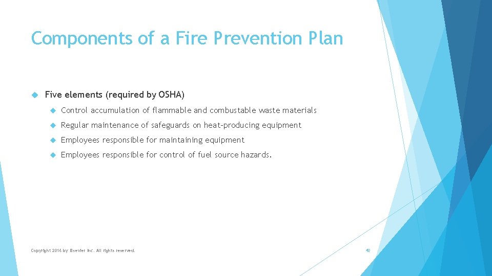 Components of a Fire Prevention Plan Five elements (required by OSHA) Control accumulation of