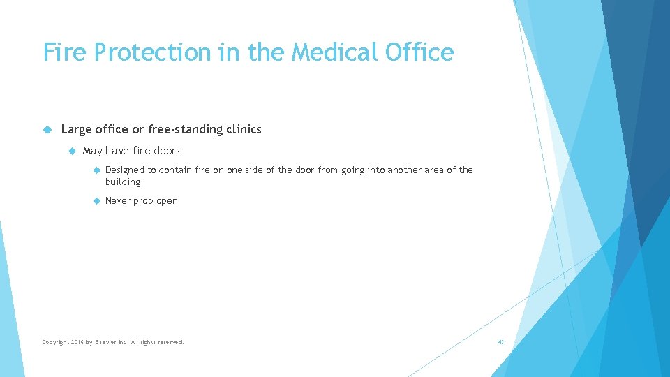 Fire Protection in the Medical Office Large office or free-standing clinics May have fire