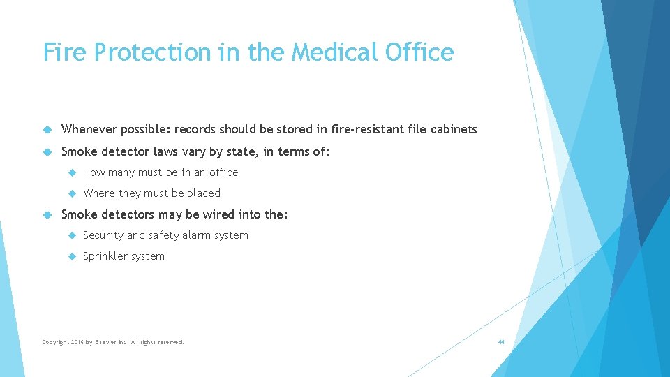 Fire Protection in the Medical Office Whenever possible: records should be stored in fire-resistant