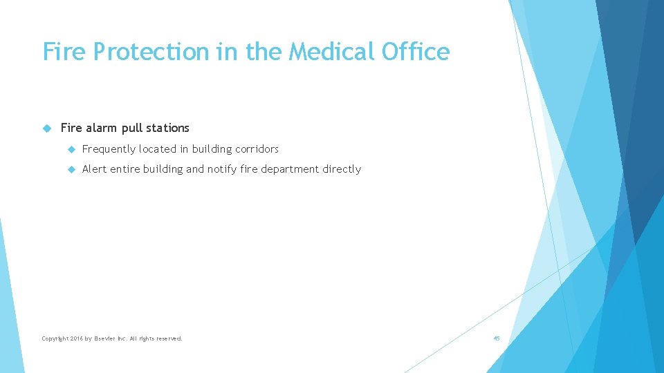 Fire Protection in the Medical Office Fire alarm pull stations Frequently located in building