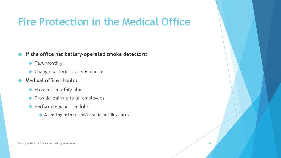 Fire Protection in the Medical Office If the office has battery-operated smoke detectors: Test