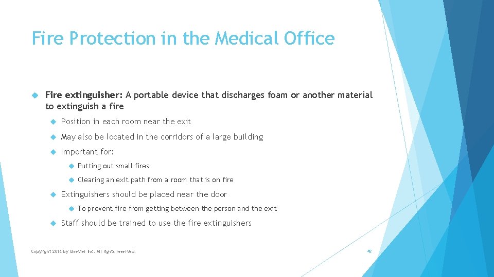 Fire Protection in the Medical Office Fire extinguisher: A portable device that discharges foam