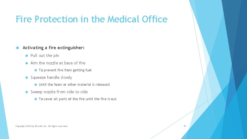 Fire Protection in the Medical Office Activating a fire extinguisher: Pull out the pin