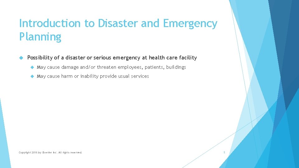 Introduction to Disaster and Emergency Planning Possibility of a disaster or serious emergency at