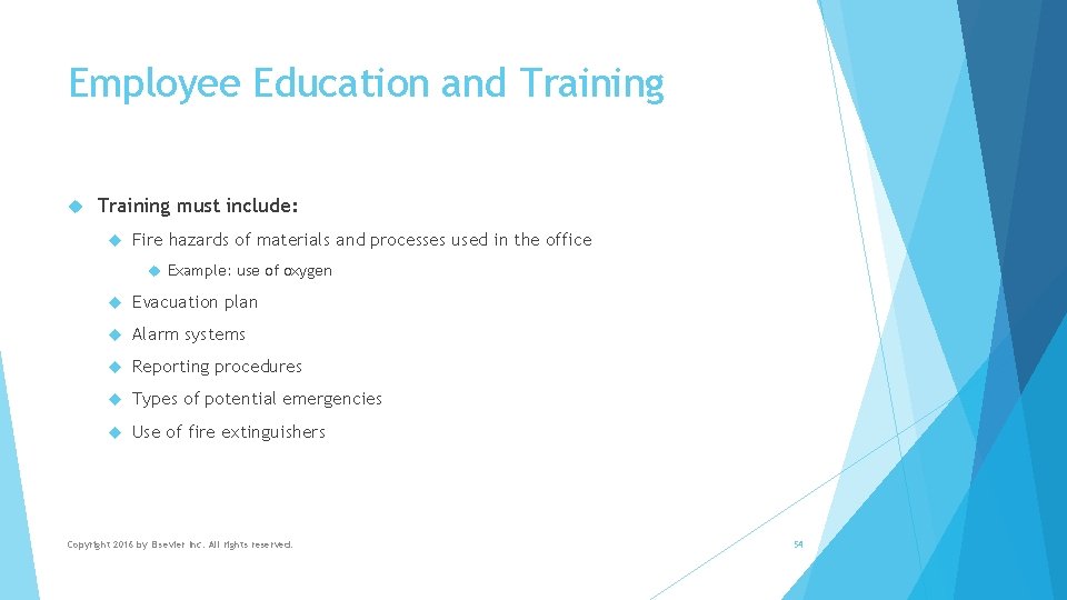 Employee Education and Training must include: Fire hazards of materials and processes used in