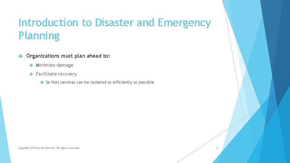 Introduction to Disaster and Emergency Planning Organizations must plan ahead to: Minimize damage Facilitate