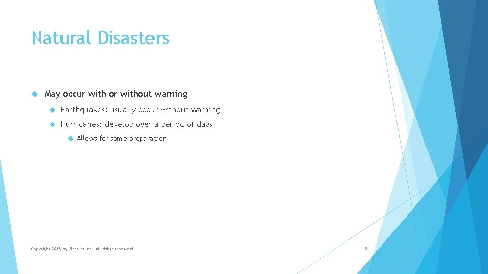 Natural Disasters May occur with or without warning Earthquakes: usually occur without warning Hurricanes: