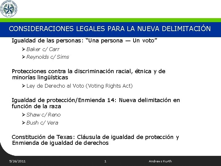 CONSIDERACIONES LEGALES PARA LA NUEVA DELIMITACIÓN Igualdad de las personas: “Una persona — Un