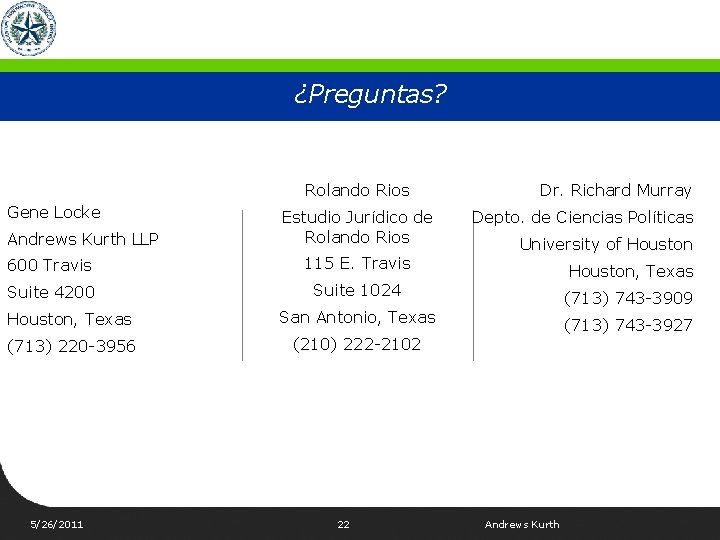 ¿Preguntas? Rolando Rios Gene Locke Andrews Kurth LLP Estudio Jurídico de Rolando Rios 600