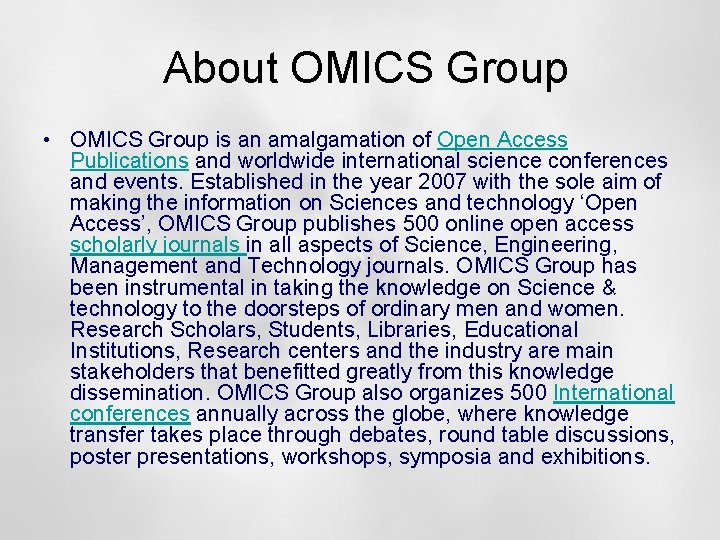 About OMICS Group • OMICS Group is an amalgamation of Open Access Publications and