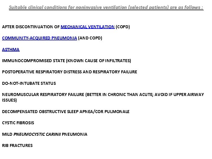 Suitable clinical conditions for noninvasive ventilation (selected patients) are as follows : AFTER DISCONTINUATION