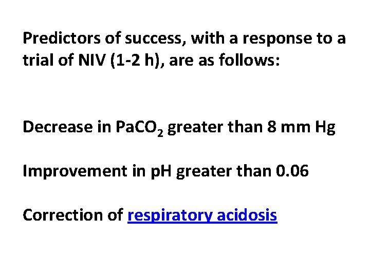 Predictors of success, with a response to a trial of NIV (1 -2 h),