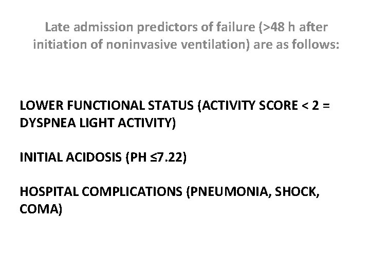 Late admission predictors of failure (>48 h after initiation of noninvasive ventilation) are as