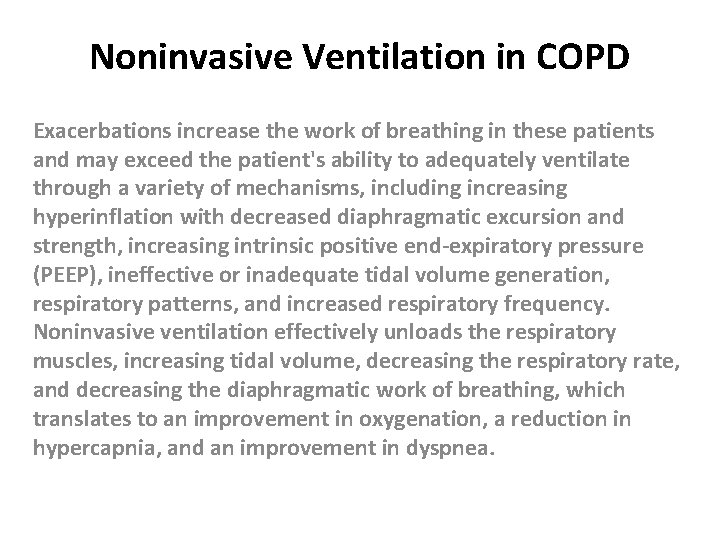 Noninvasive Ventilation in COPD Exacerbations increase the work of breathing in these patients and