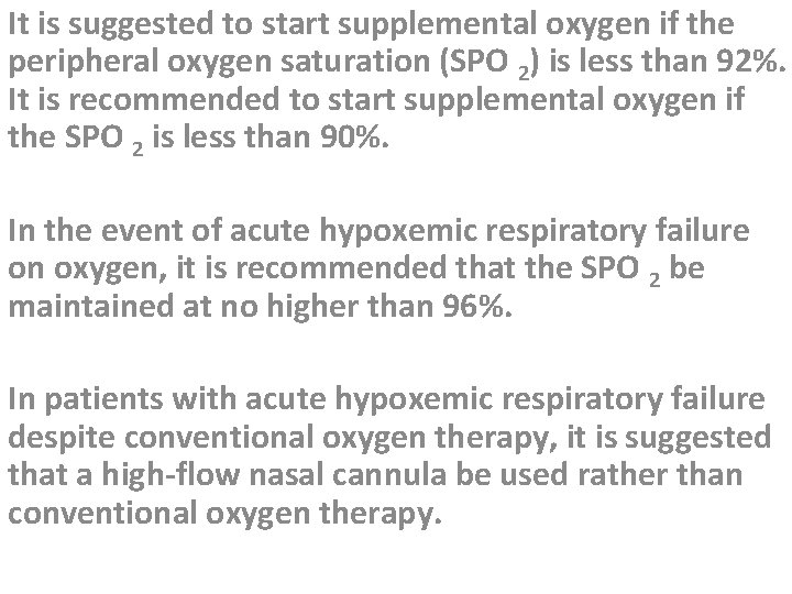 It is suggested to start supplemental oxygen if the peripheral oxygen saturation (SPO 2)