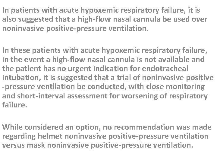 In patients with acute hypoxemic respiratory failure, it is also suggested that a high-flow