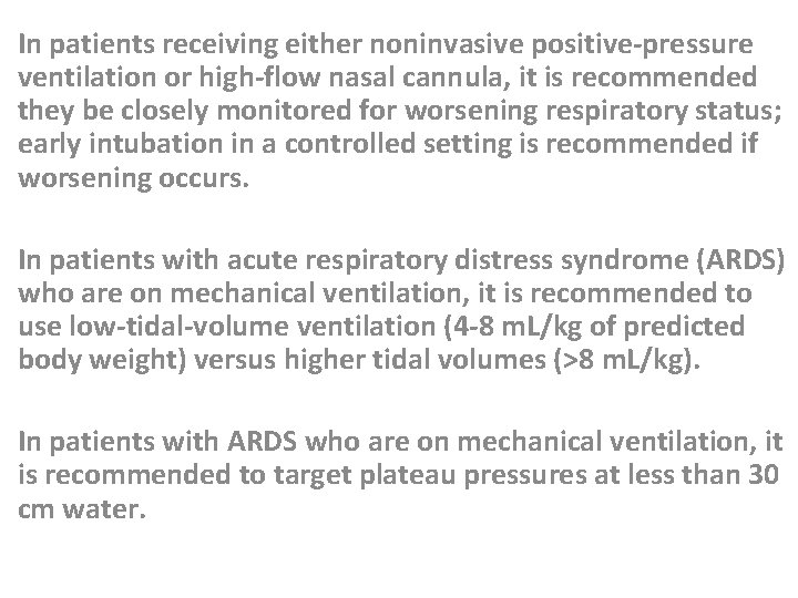 In patients receiving either noninvasive positive-pressure ventilation or high-flow nasal cannula, it is recommended