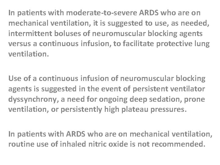 In patients with moderate-to-severe ARDS who are on mechanical ventilation, it is suggested to