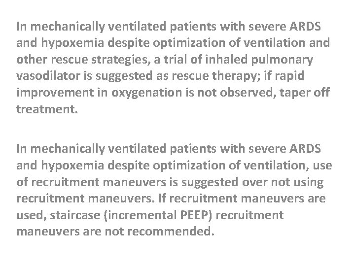 In mechanically ventilated patients with severe ARDS and hypoxemia despite optimization of ventilation and