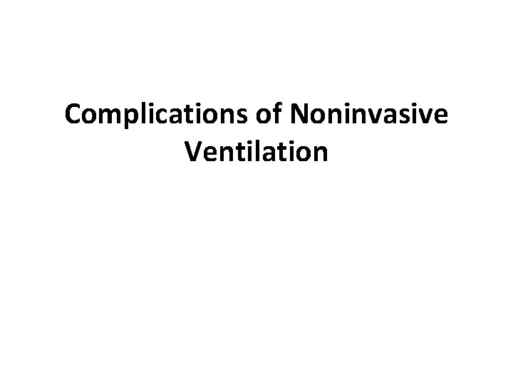Complications of Noninvasive Ventilation 