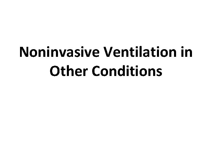 Noninvasive Ventilation in Other Conditions 