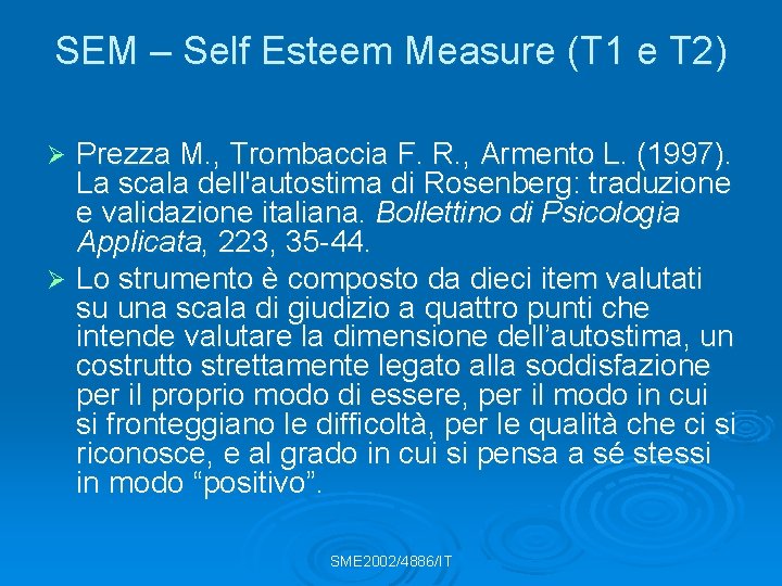 SEM – Self Esteem Measure (T 1 e T 2) Prezza M. , Trombaccia