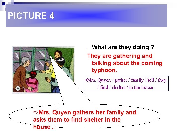 PICTURE 4 - What are they doing ? They are gathering and talking about