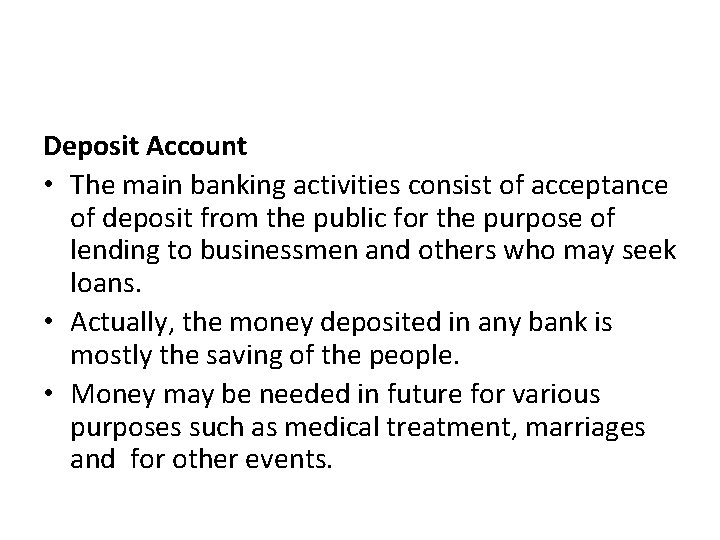 Deposit Account • The main banking activities consist of acceptance of deposit from the