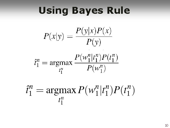 Using Bayes Rule 10 