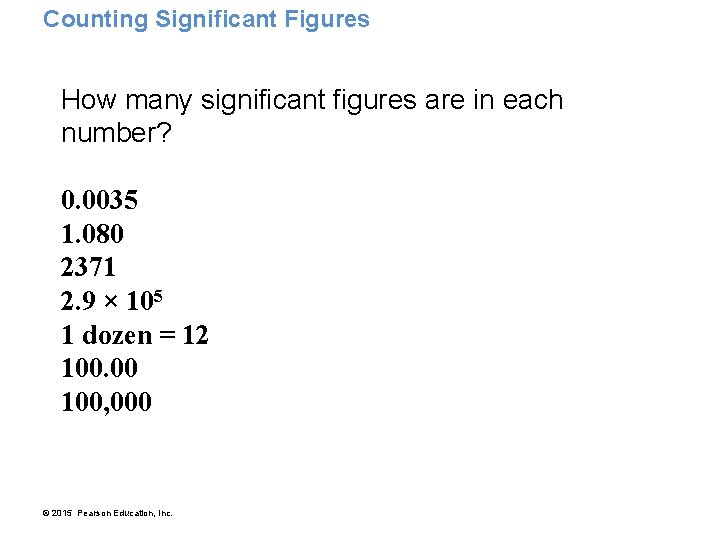 Counting Significant Figures How many significant figures are in each number? 0. 0035 1.