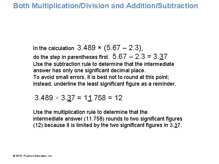 Both Multiplication/Division and Addition/Subtraction 3. 489 × (5. 67 – 2. 3), do the