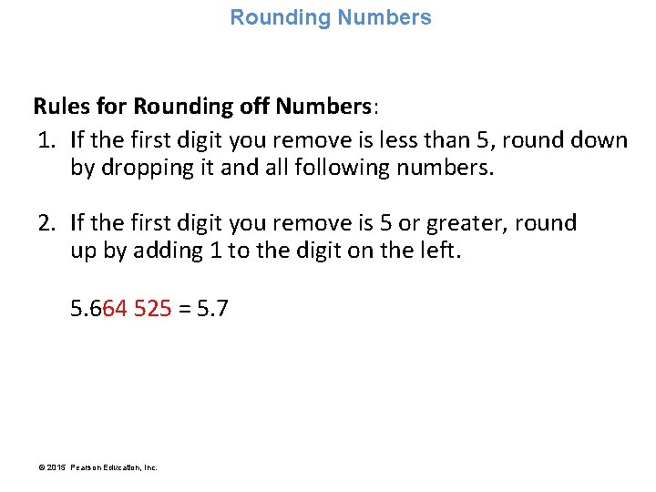 Rounding Numbers Rules for Rounding off Numbers: 1. If the first digit you remove