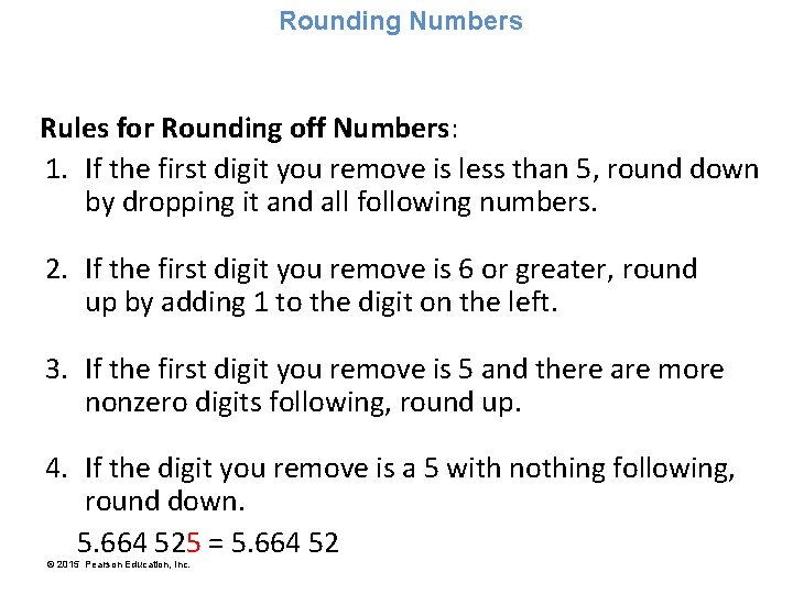 Rounding Numbers Rules for Rounding off Numbers: 1. If the first digit you remove