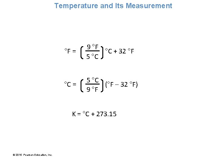 Temperature and Its Measurement °F = 9 °F °C + 32 °F 5 °C