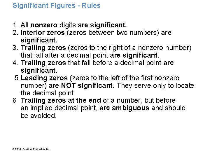 Significant Figures - Rules 1. All nonzero digits are significant. 2. Interior zeros (zeros