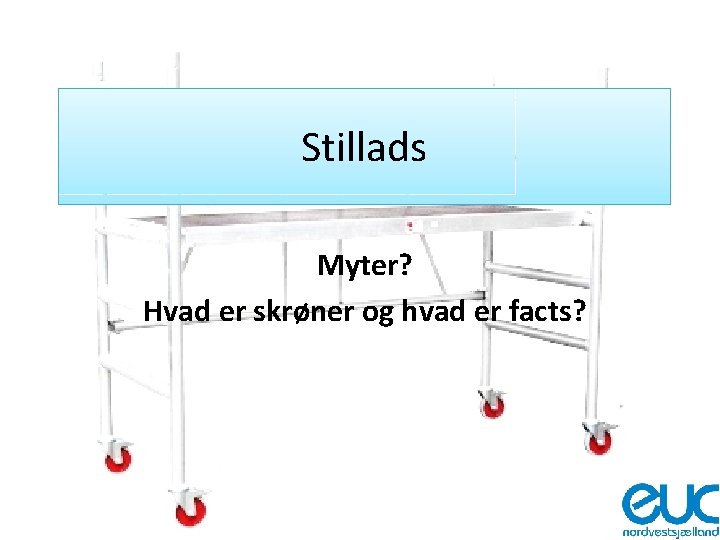 Stillads Myter? Hvad er skrøner og hvad er facts? 