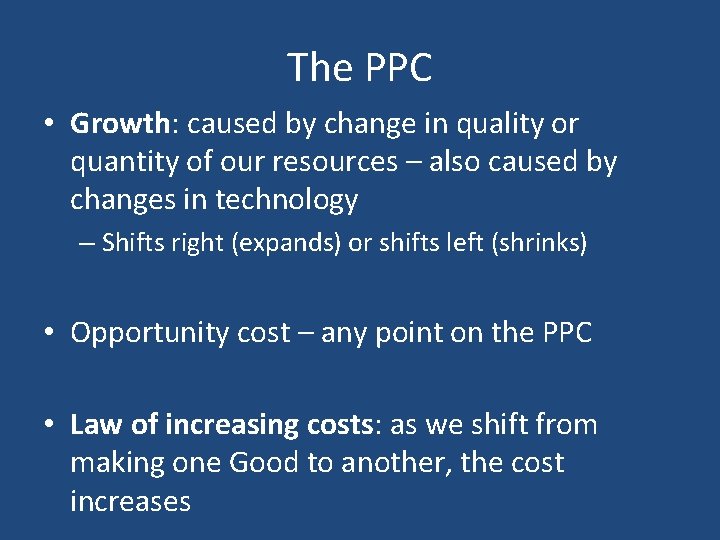 The PPC • Growth: caused by change in quality or quantity of our resources