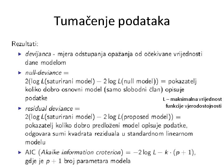 Tumačenje podataka L – maksimalna vrijednost funkcije vjerodostojnosti 