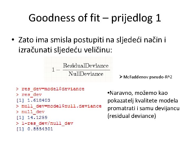 Goodness of fit – prijedlog 1 • Zato ima smisla postupiti na sljedeći način